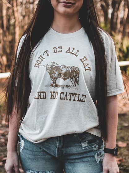 Don't Be all Hat and No Cattle